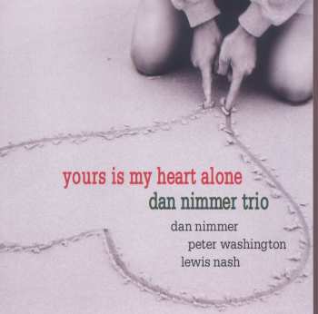 Album Dan Nimmer Trio: Yours Is My Heart Alone