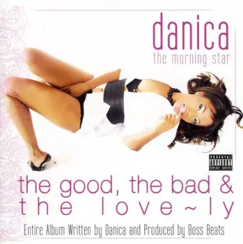 Danica The Morning Star: The Good, The Bad & The Love~ly