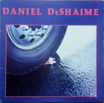 Daniel DeShaime: C'est Drole Comme La Vie