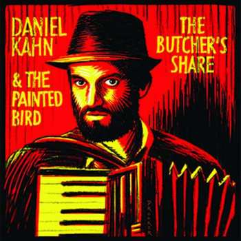 CD Daniel Kahn & The Painted Bird: The Butcher's Share