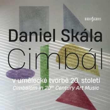 Album Daniel Skála: Cimbál V Umělecké Tvorbě 20. Století
