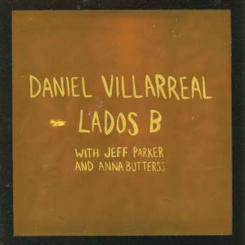 CD Daniel Villarreal: Lados B