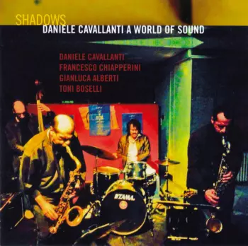 Daniele Cavallanti A World Of Sound: Shadows