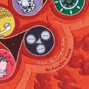 LP Danielson Famile: Fetch The Compass Kids