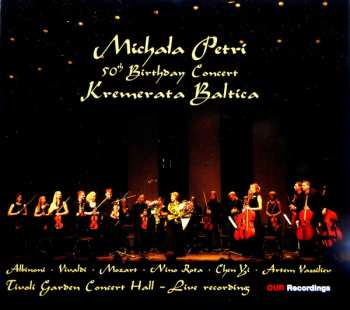 Album Michala Petri: 50th Birthday Concert With Kremerata Baltica