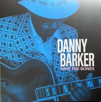 LP Danny Barker: Save The Bones LTD | CLR