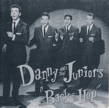 CD Danny & The Juniors: Back To The Hop - The Original Swan Recordings 1960-1962