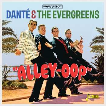 CD Danté And The Evergreens: Alley-oop