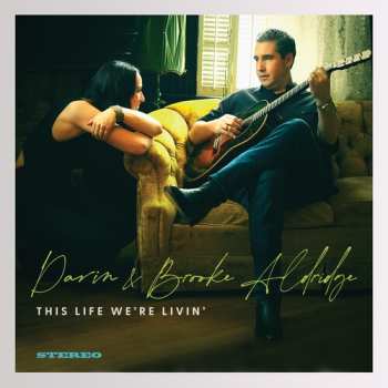Album Darin & Brooke Aldridge: This Life Were Livin