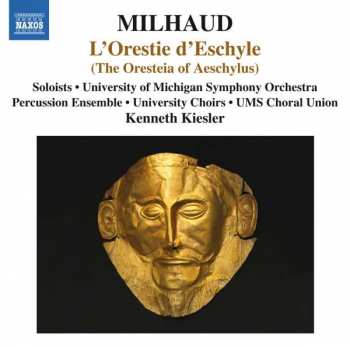 3CD Darius Milhaud: L'Orestie D'Eschyle (The Oresteia Of Aeschylus)