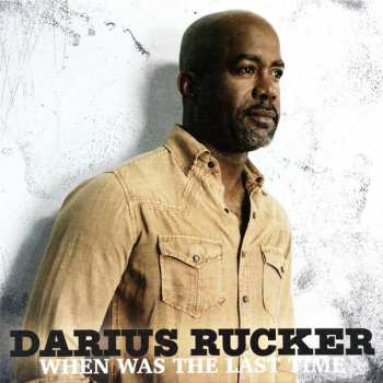 LP Darius Rucker: When Was The Last Time