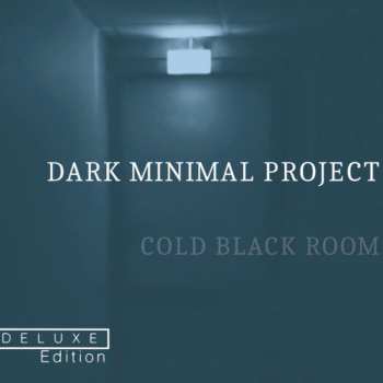 CD Dark Minimal Project: Cold Black Room (Deluxe Edition)