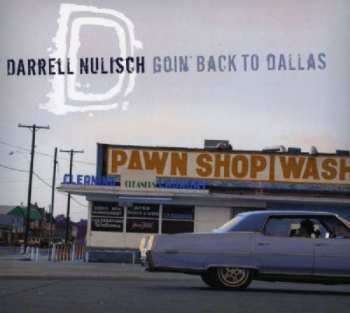 CD Darrell Nulisch: Goin' Back To Dallas