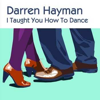 EP Darren Hayman: I Taught You How To Dance