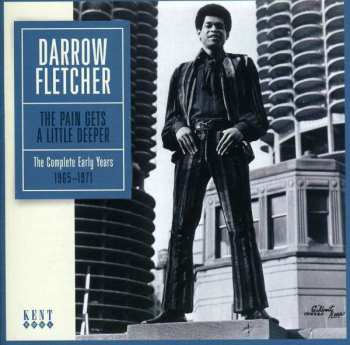 CD Darrow Fletcher: The Pain Gets A Little Deeper; The Complete Early Years 1965-1971