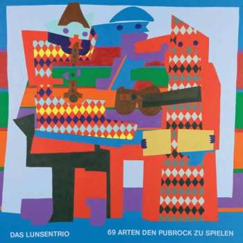 LP Das Lunsentrio: 69 Arten Den Pubrock Zu Spielen