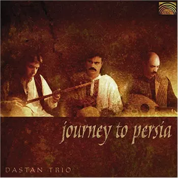 Dastan Ensemble: Journey To Persia