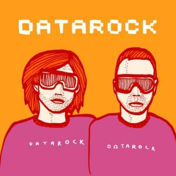 Album Datarock: Datarock Datarock