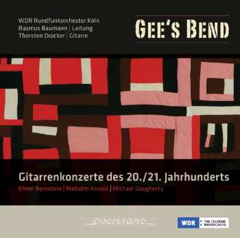 CD Daugherty / Wdr Radio Sym Orch / Baumann: Gees Bend: Guitar Ctos Of 20th & 21st Centuries