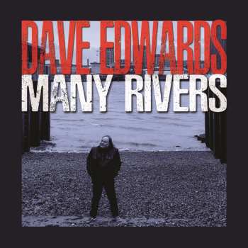CD Dave Edwards: Many Rivers
