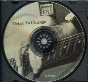 CD Dave Hole: Ticket To Chicago