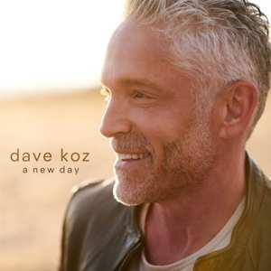 CD Dave Koz: A New Day