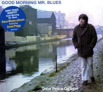Album Dave Peace Quartet: Good Morning Mr. Blues