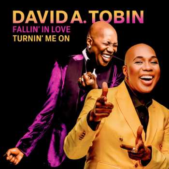 SP David A. Tobin: Fallin’ In Love / Turnin’ Me On
