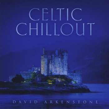 Album David Arkenstone: Celtic Chillout