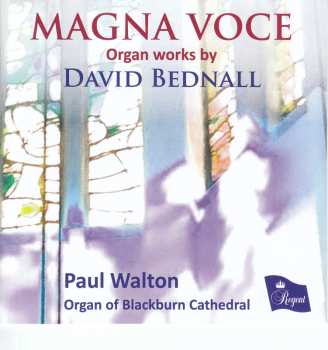 Album David Bednall: Magna Voce (Organ Works By David Bednall)