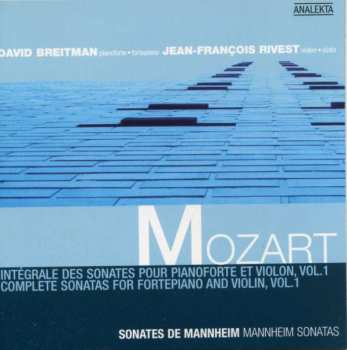 2CD Wolfgang Amadeus Mozart: Intégrale Des Sonates Pour Pianoforte Et Violon, Vol. 1 = Complete Sonatas For Fortepiano And Violin, Vol. 1 (Sonates De Mannheim = Mannheim Sonatas)