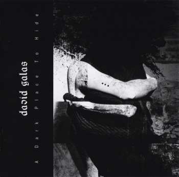 CD David Galas: A Dark Place To Hide LTD