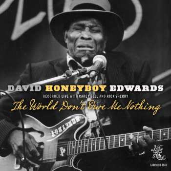 CD David "Honeyboy" Edwards: The World Don't Owe Me Nothing