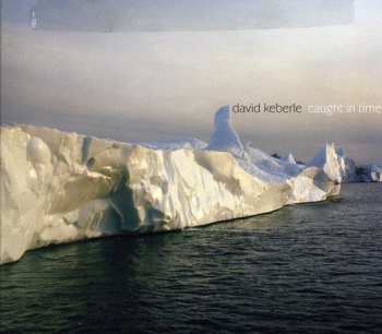 Album David Keberle: Caught In Time