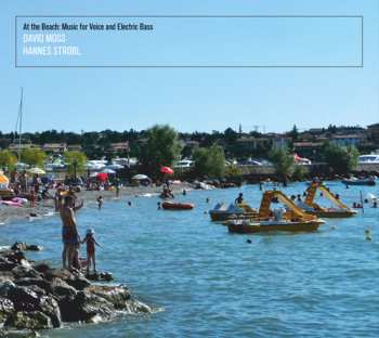 Album David Moss: At The Beach: Music For Voice And Electric Bass