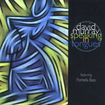 Album David Murray: Speaking In Tongues