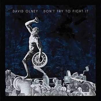 CD David Olney: Don't Try To Fight It