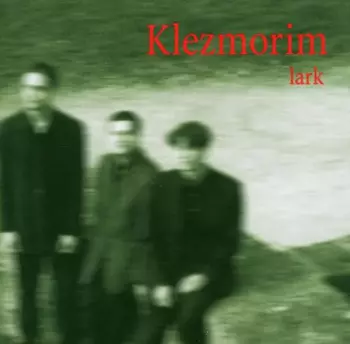 David Orlowskys Klezmorim: Lark