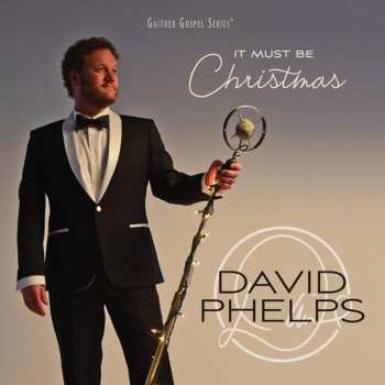 Album David Phelps: It Must Be Christmas