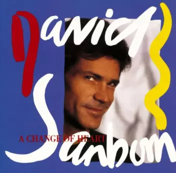 David Sanborn: A Change Of Heart