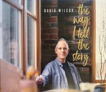 Album David Wilcox: Way I Tell The Story