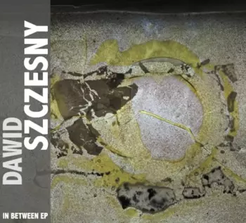 Dawid Szczesny: In Between EP