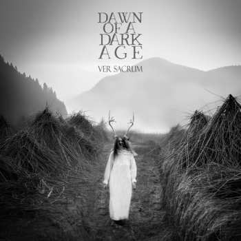 Album Dawn Of A Dark Age: Ver Sacrum