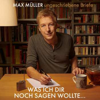 Album Daxer / Muller / Daxer: Was Ich Dir Noch Sagen Wollte Ungeschriebene Brief