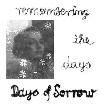 LP Days Of Sorrow: Remembering The Days