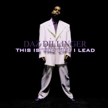 CD Daz Dillinger: This Is The Life I Lead