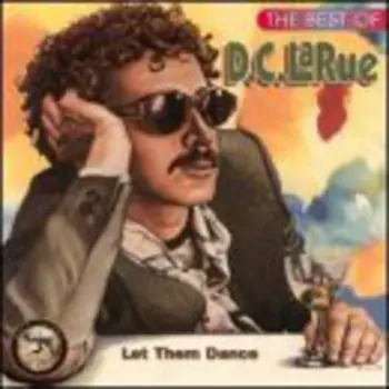 The Best Of D.C. LaRue - Let Them Dance