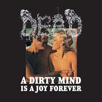 CD Dead: A Dirty Mind Is A Joy Forever