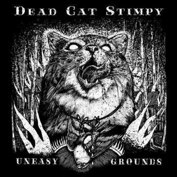 LP/CD Dead Cat Stimpy: Uneasy Grounds