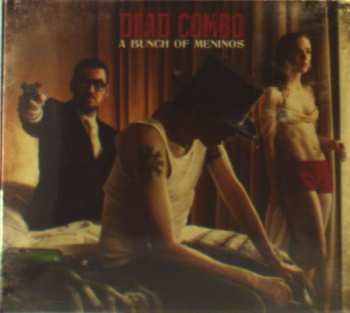CD Dead Combo: A Bunch Of Meninos